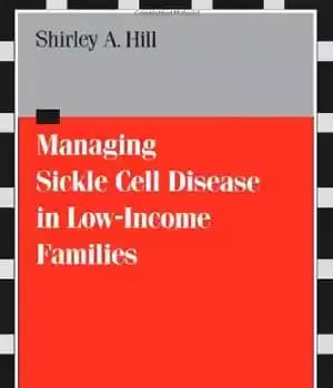 دانلود کتاب Managing Sickle Cell Disease in Low-Income Families – مدیریت بیماری سلول داسی شکل در خانواده های کم درآمد