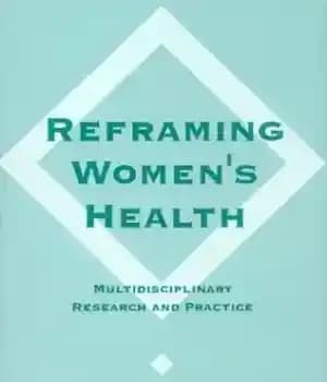 دانلود کتاب Reframing Women’s Health: Multidisciplinary Research and Practice – چارچوب مجدد سلامت زنان: تحقیقات و عمل چند رشته ای