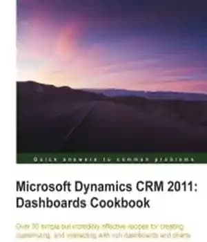 دانلود کتاب Microsoft Dynamics CRM 2011: Dashboards Cookbook – Microsoft Dynamics CRM 2011: Dashboards Cookbook