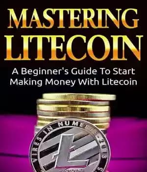 دانلود کتاب Mastering LiteCoin: A Beginner’s Guide to Start Making Money With LiteCoin – تسلط بر لایت کوین: راهنمای مبتدیان…
