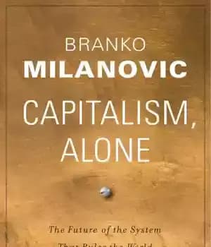 دانلود کتاب Capitalism, alone: the future of the system that rules the world – سرمایه داری به تنهایی: آینده سیستمی…