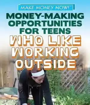 دانلود کتاب Money-Making Opportunities for Teens Who Like Working Outside – فرصت های پول سازی برای نوجوانانی که دوست دارند…