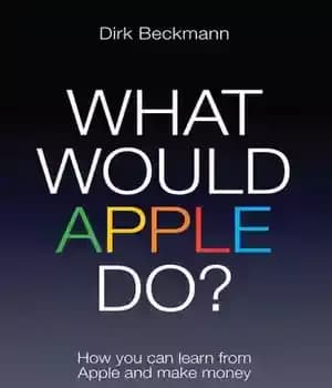 دانلود کتاب What Would Apple Do?: How You Can Learn from Apple and Make Money – اپل چه کاری انجام…