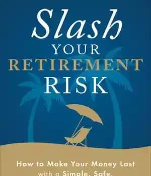 دانلود کتاب Slash your retirement risk: how to make your money last with a simple, safe, and secure investment plan…