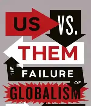 دانلود کتاب Us vs. them: the failure of globalism – ما در مقابل آنها: شکست جهانی گرایی