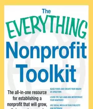 دانلود کتاب The Everything Nonprofit Toolkit: The all-in-one resource for establishing a nonprofit that will grow, thrive, and succeed –…