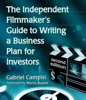 دانلود کتاب The Independent Filmmaker’s Guide to Writing a Business Plan for Investors, 2d ed. – راهنمای فیلمساز مستقل برای…