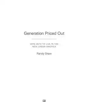 دانلود کتاب Generation priced out: who gets to live in the new urban America – نسلی با قیمت تمام شده:…