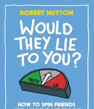 دانلود کتاب Would They Lie to You?: How to Spin Friends and Manipulate People – آیا آنها به شما دروغ…