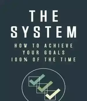 دانلود کتاب The System: How To Achieve Your Goals 100% Of The Time – سیستم: چگونه 100% مواقع به اهداف…