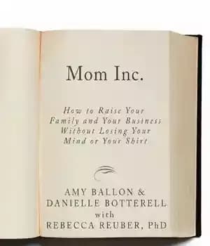 دانلود کتاب Mom Inc.: How to Raise Your Family and Your Business Without Losing Your Mind or Your Shirt –…