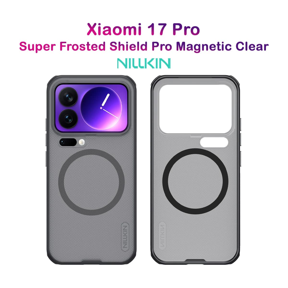 قاب ضدضربه دودی مگنتی Xiaomi 17 Pro مارک نیلکین مدل Super Frosted Shield Pro Clear Magnetic