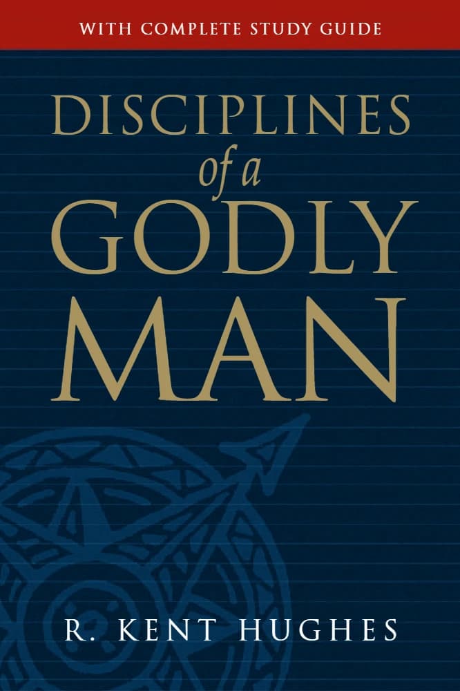 کتاب انضباط های یک مرد خداگونه (Disciplines of a Godly Man) نسخه انگلیسی PDF | آر. کنت هیوز