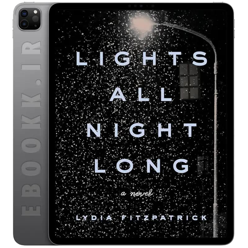 دانلود رمان Lights All Night Long 2019