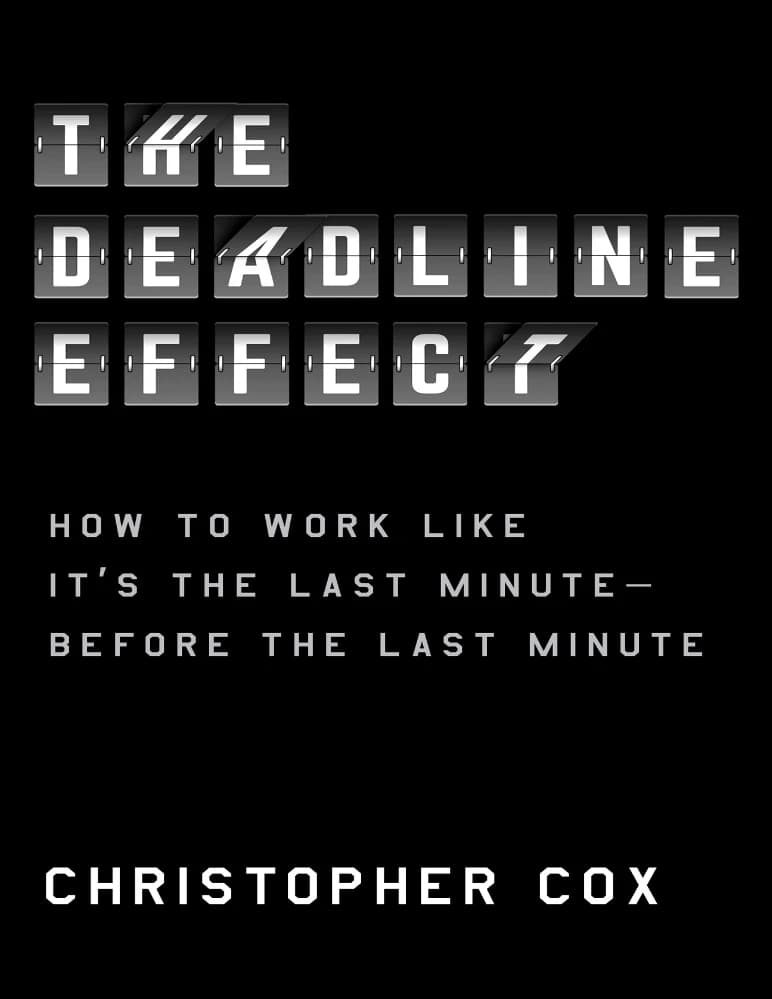 کتاب اثر ضرب الاجل (The Deadline Effect: How to Work Like It’s the Last) نسخه انگلیسی PDF | کریستوفر کاکس