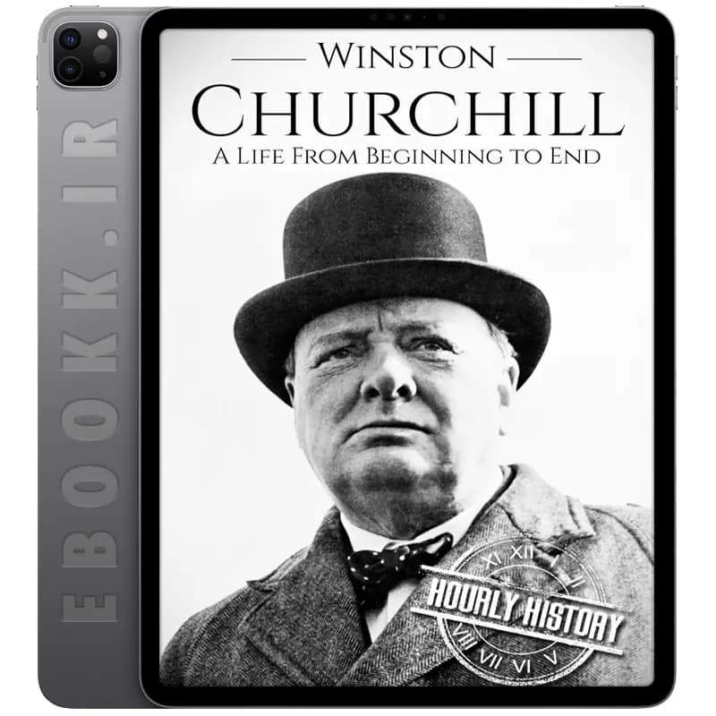 دانلود کتاب Winston Churchill A Life From Beginning to End 2017