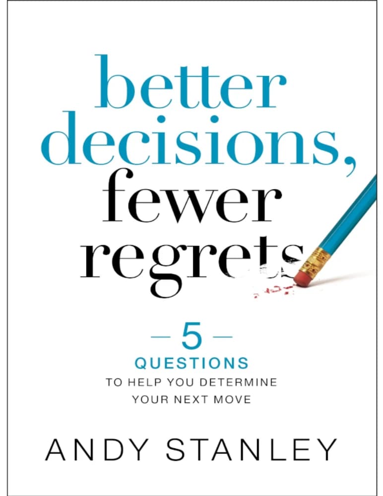 کتاب تصمیمات بهتر، پشیمانی کمتر (Better Decisions, Fewer Regrets) نسخه انگلیسی PDF | اندی استنلی