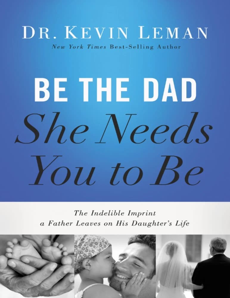 کتاب پدری باش که او نیاز دارد (Be The Dad She Needs You To Be) نسخه انگلیسی PDF | کوین لیل