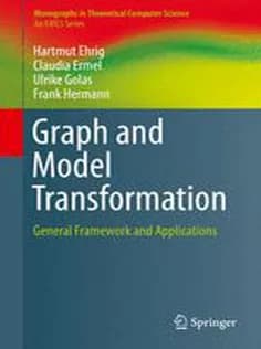 دانلود کتاب Graph and Model Transformation: General Framework and Applications