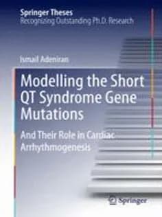 دانلود کتاب Modelling the Short QT Syndrome Gene Mutations