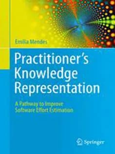 دانلود کتاب Practitioner’s Knowledge Representation: A Pathway to Improve Software Effort Estimation