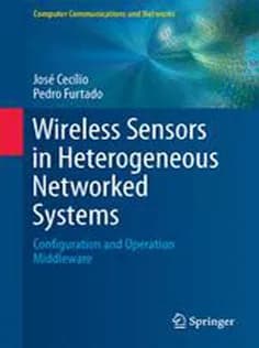 دانلود کتاب Wireless Sensors in Heterogeneous Networked Systems: Configuration and Operation Middleware