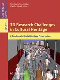 دانلود کتاب 3D Research Challenges in Cultural Heritage: A Roadmap in Digital Heritage Preservation