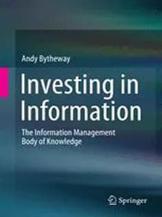 دانلود کتاب Investing in Information: The Information Management Body of Knowledge