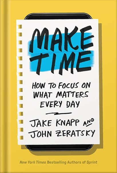 کتاب صوتی Make Time: How to Focus on What Matters Every Day by Jake Knapp