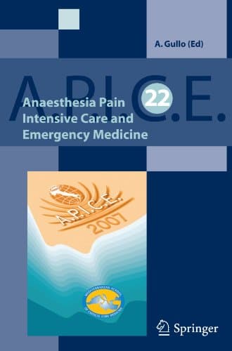 Anaesthesia, pain, intensive care and emergency A.P.I.C.E.: proceedings of the 22st postgraduate course in critical medicine: Venice-Mestre, Italy – N