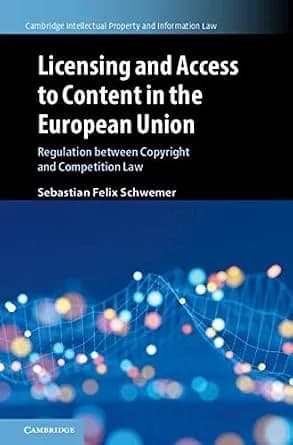 و دانلود نسخه کامل کتاب زبان اصلی Licensing and Access to Content in the European Union: Regulation between Copyright and Competition Law (Cambridge Intellectual Property and Information Law Book