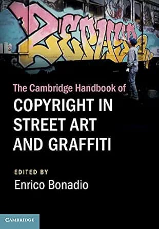 و دانلود نسخه کامل کتاب زبان اصلی The Cambridge Handbook of Copyright in Street Art and Graffiti (Cambridge Law Handbooks) | دانلود کتاب خارجی