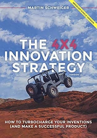 و دانلود نسخه کامل کتاب زبان اصلی The 4X4 Innovation Strategy: How to Turbocharge your Inventions (And Make a Successful Product) | دانلود کتاب خارجی