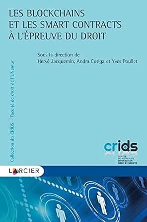 و دانلود نسخه کامل کتاب زبان اصلی Les blockchains et les smart contracts à l’épreuve du droit (Collection du Crids t. 49) (French Edition) | دانلود کتاب خارجی