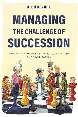 و دانلود نسخه کامل کتاب زبان اصلی Managing the Challenge of Succession: Protecting Your Business, Your Wealth and Your Family | دانلود کتاب خارجی