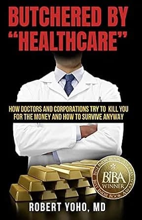 و دانلود نسخه کامل کتاب زبان اصلی Butchered by “Healthcare”: What to Do About Doctors, Big Pharma, and Corrupt Government Ruining Your Health and Medical Care | دانلود کتاب خارجی