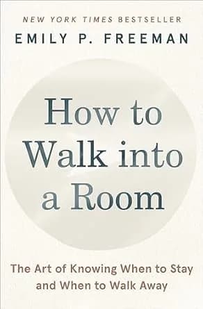 و دانلود نسخه کامل کتاب زبان اصلی How to Walk into a Room: The Art of Knowing When to Stay and When to Walk Away | دانلود کتاب خارجی