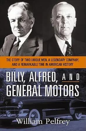 و دانلود نسخه کامل کتاب زبان اصلی Billy, Alfred, and General Motors: The Story of Two Unique Men, a Legendary Company, and a Remarkable Time in American History PDF | دانلود کتاب خارجی