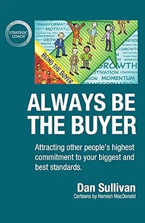 و دانلود نسخه کامل کتاب زبان اصلی Always Be The Buyer: Attracting other people’s highest commitment to your biggest and best standards PDF | دانلود کتاب خارجی