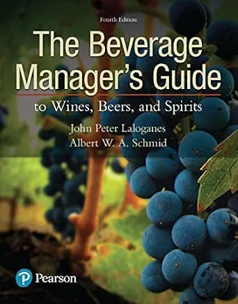 و دانلود نسخه کامل کتاب زبان اصلی Beverage Manager’s Guide to Wines, Beers, and Spirits, The (What’s New in Culinary & Hospitality) PDF | دانلود کتاب خارجی