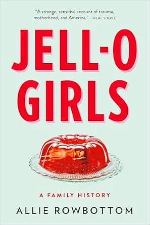 و دانلود نسخه کامل کتاب زبان اصلی JELL-O Girls: A Family History PDF | دانلود کتاب خارجی