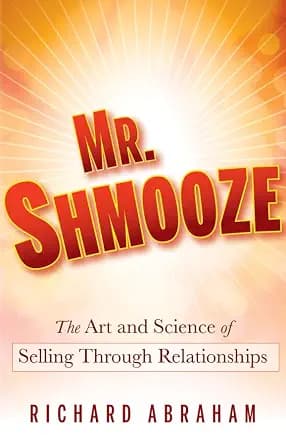 و دانلود نسخه کامل کتاب زبان اصلی Mr. Shmooze: The Art and Science of Selling Through Relationships PDF | دانلود کتاب خارجی