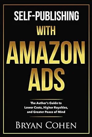 و دانلود نسخه کامل کتاب زبان اصلی Self-Publishing with Amazon Ads: The Author’s Guide to Lower Costs, Higher Royalties, and Greater Peace of Mind PDF | دانلود کتاب خارجی