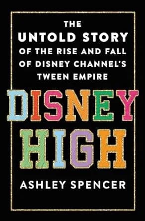 و دانلود نسخه کامل کتاب زبان اصلی Disney High: The Untold Story of the Rise and Fall of Disney Channel’s Tween Empire PDF | دانلود کتاب خارجی