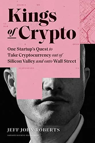 و دانلود نسخه کامل کتاب زبان اصلی Kings of Crypto: One Startup’s Quest to Take Cryptocurrency Out of Silicon Valley and Onto Wall Street Kindle Edition PDF | دانلود کتاب خارجی