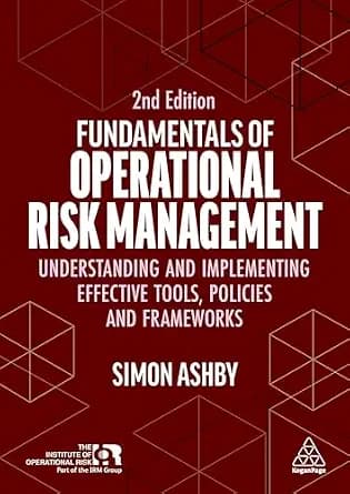 و دانلود نسخه کامل کتاب زبان اصلی Fundamentals of Operational Risk Management: Understanding and Implementing Effective Tools, Policies and Frameworks PDF | دانلود کتاب خارجی