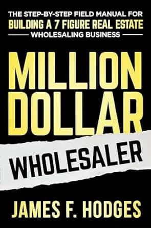 و دانلود نسخه کامل کتاب زبان اصلی Million Dollar Wholesaler: The Step-By-Step Field Manual For Building A 7-Figure Real Estate Wholesaling Business PDF | دانلود کتاب خارجی