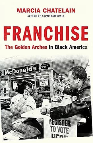 و دانلود نسخه کامل کتاب زبان اصلی Franchise: The Golden Arches in Black America Kindle Edition PDF | دانلود کتاب خارجی