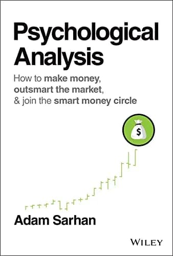 و دانلود نسخه کامل کتاب زبان اصلی Psychological Analysis: How to Make Money, Outsmart the Market, and Join the Smart Money Circle (Wiley Trading) 1st Edition PDF | دانلود کتاب خارجی