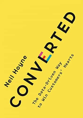 و دانلود نسخه کامل کتاب زبان اصلی Converted: The Data-Driven Way to Win Customers’ Hearts Kindle Edition PDF | دانلود کتاب خارجی